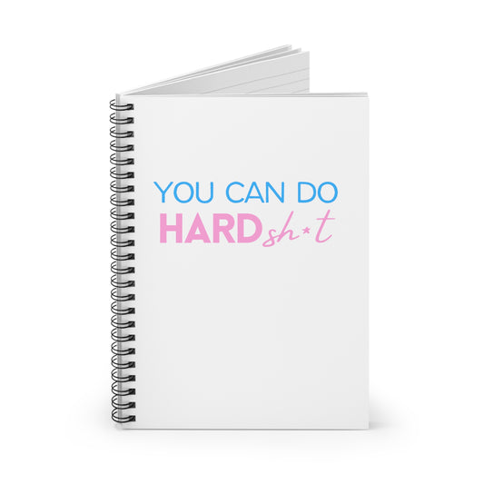 You Can Do Hard Sh*t - White Spiral Notebook - Ruled Line