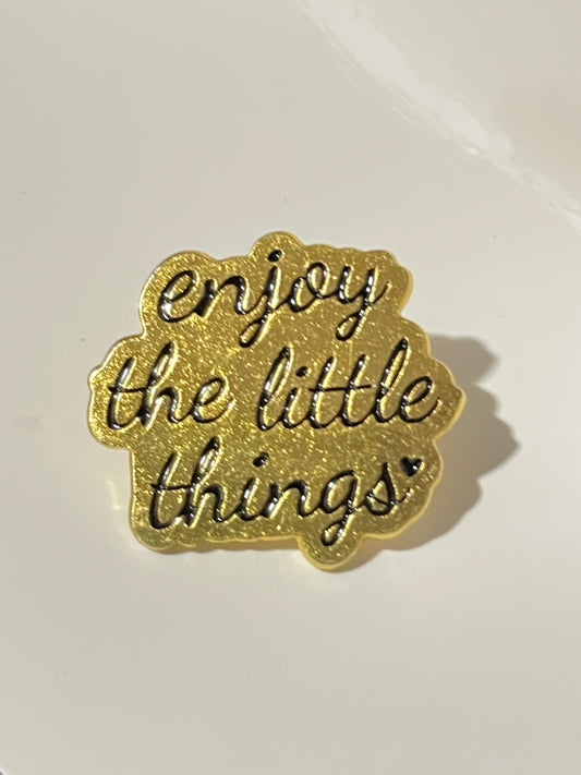 Enjoy the Little Things Pin