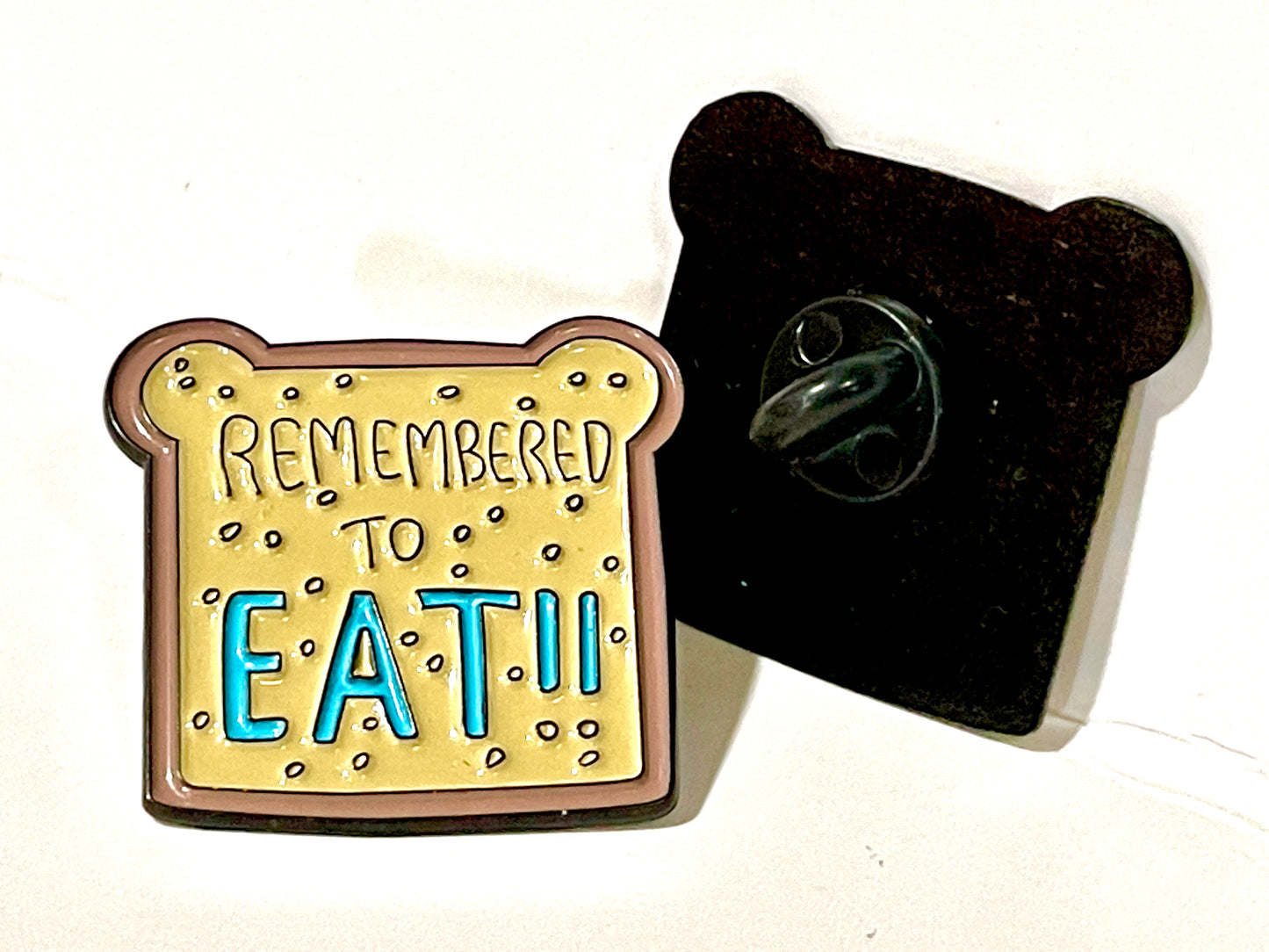 Remember to eat, Toast Pin